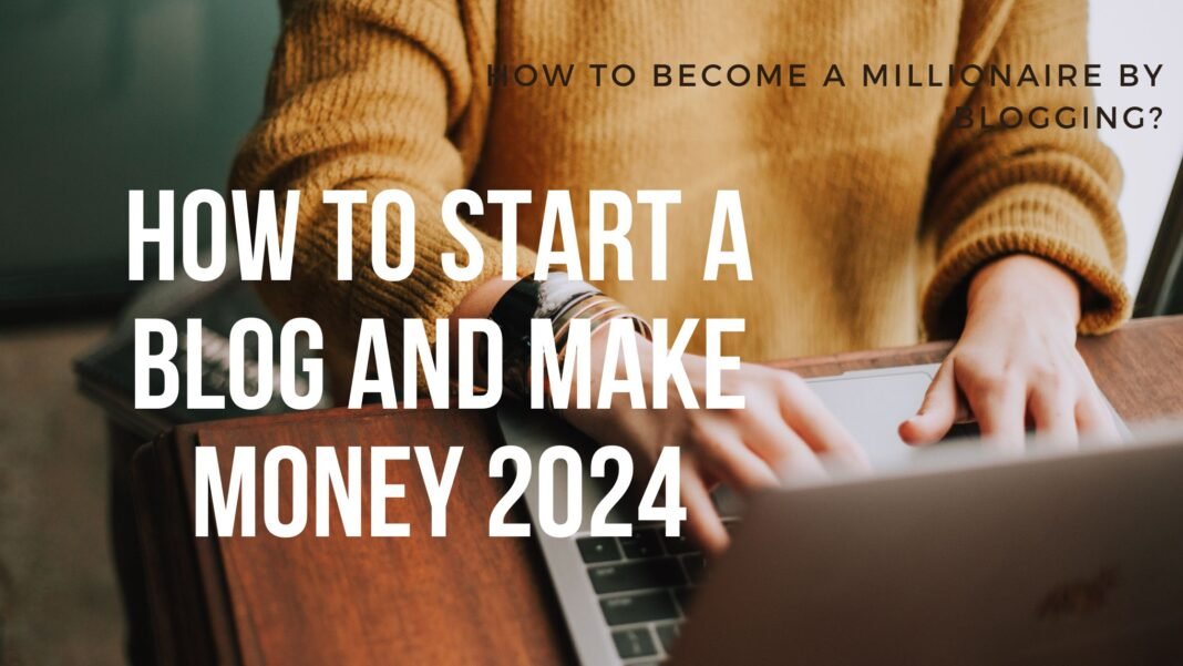 how to start a blog and make money 2024