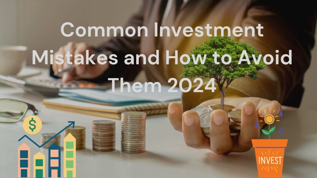 Common Investment Mistakes and How to Avoid Them 2024