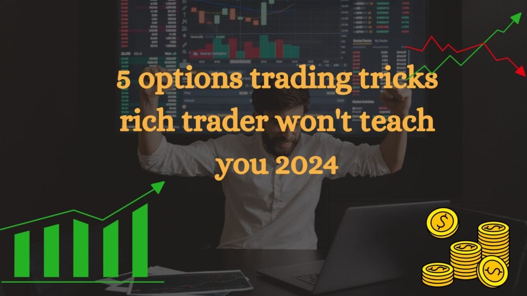 5 options trading tricks 2024